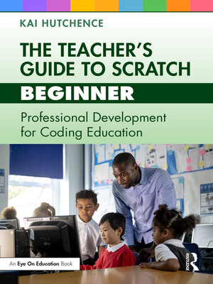 cover image of The Teacher's Guide to Scratch – Beginner